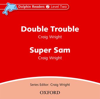 Dolphin Readers Level 2 Double Trouble & Super Sam book cover