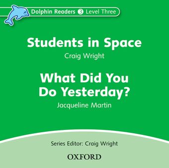 Dolphin Readers Level 3 Students in Space and What Did You Do Yesterday? book cover