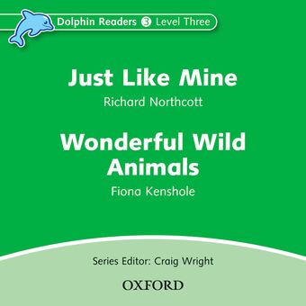 Dolphin Readers Level 3 Just Like Mine & Wonderful Wild Animals book cover