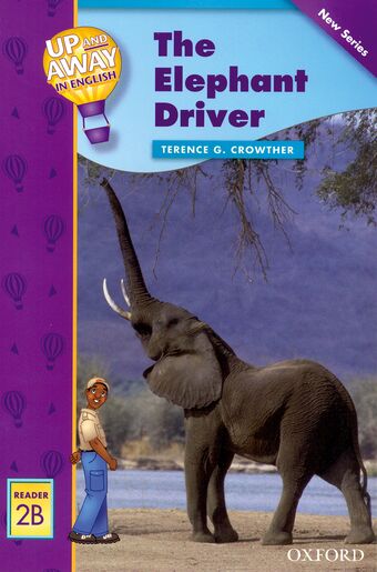 Up and Away Readers The Elephant Driver Reader 2B book cover