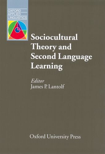 Sociocultural Theory and Second Language Learning book cover