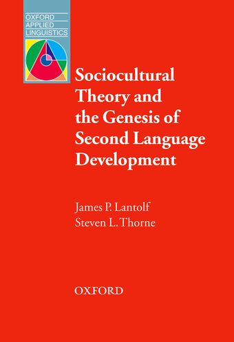 Sociocultural Theory and the Genesis of Second Language Development book cover