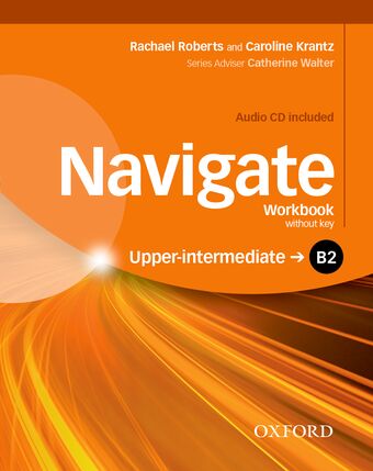 Navigate Upper-Intermediate B2 Workbook Without Key + CD Pack book cover