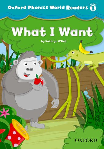 Oxford Phonics World Readers Level 1 What I Want book cover