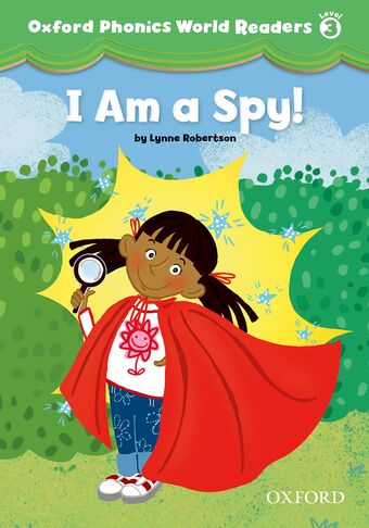 Oxford Phonics World Readers Level 3 I am a Spy! book cover