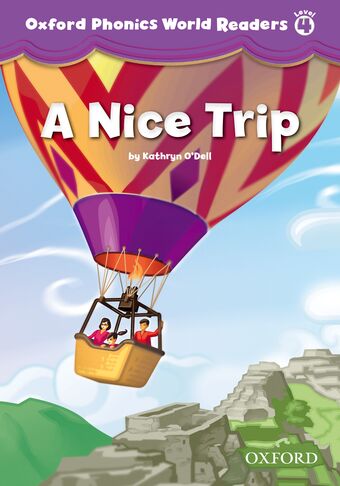 Oxford Phonics World Readers Level 4 A Nice Trip book cover