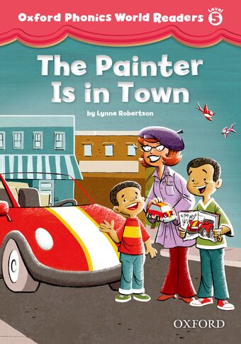 Oxford Phonics World Readers Level 5 The Painter is in Town book cover