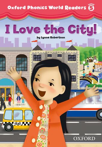 Oxford Phonics World Readers Level 5 I Love the City! book cover