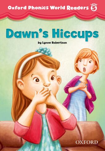 Oxford Phonics World Readers Level 5 Dawn's Hiccups book cover