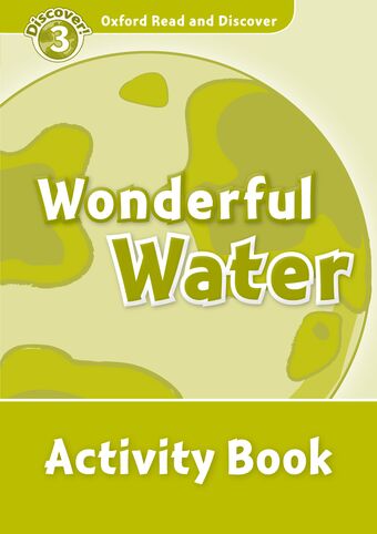 Oxford Read and Discover 3 Wonderful Water Activity Book book cover