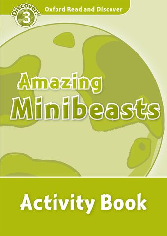 Oxford Read and Discover 3 Amazing Minibeasts Activity Book book cover