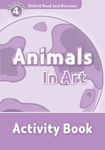 Oxford Read and Discover 4 Animals in Art Activity Book book cover