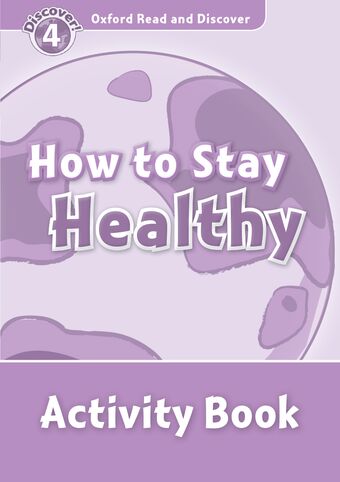 Oxford Read and Discover 4 How to Stay Healthy Activity Book book cover