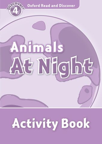 Oxford Read and Discover 4 Animals at Night Activity Book book cover