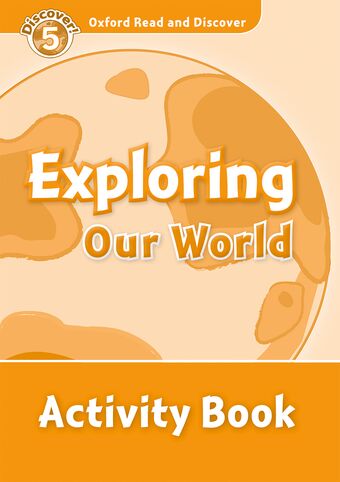 Oxford Read and Discover 5 Exploring Our World Activity Book book cover