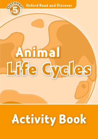 Oxford Read and Discover 5 Animal Life Cycles Activity Book book cover