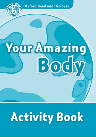 Oxford Read and Discover 6 Your Amazing Body Activity Book book cover