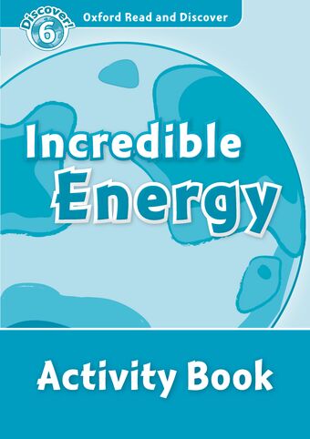 Oxford Read and Discover 6 Incredible Energy Activity Book book cover