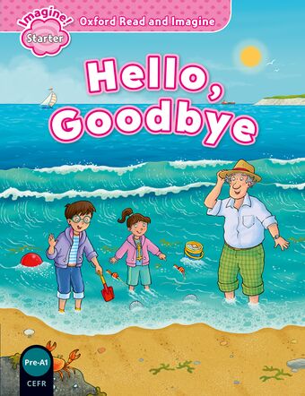 Oxford Read and Imagine Starter Hello and Goodbye book cover