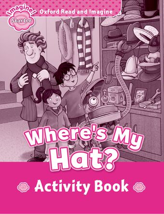 Oxford Read and Imagine Starter Where's My Hat Activity Book book cover
