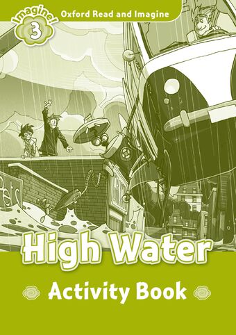 Oxford Read and Imagine 3 Activity Book High Water book cover