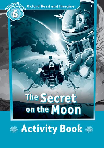 Oxford Read and Imagine 2 Secret on the Moon Activity Book book cover