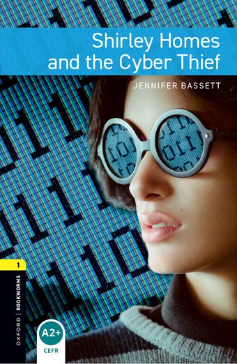 Oxford Bookworms Library Stage 1 Shirley Homes and the Cyber Thief book cover