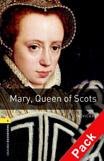 Oxford Bookworms Library Third Edition Stage 1 Mary, Queen of Scots Audio CD Pack book cover