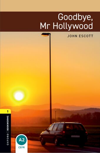 Oxford Bookworms Library Third Edition Stage 1 Goodbye, Mr Hollywood book cover