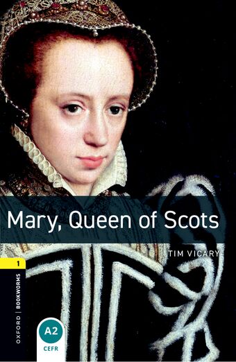 Oxford Bookworms Library Third Edition Stage 1 Mary, Queen of Scots book cover