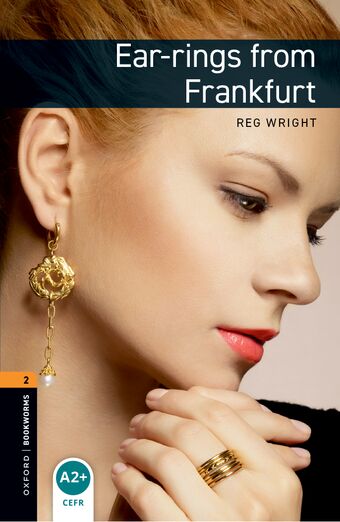 Oxford Bookworms Library Level 2 Ear-rings from Frankfurt book cover