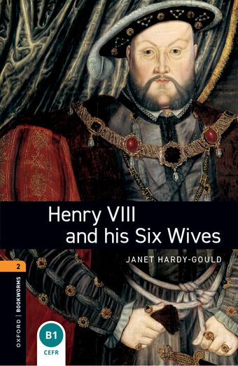 Oxford Bookworms Library Third Edition Stage 2 Henry VIII and his Six Wives book cover