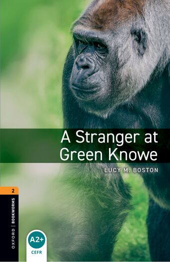 Oxford Bookworms Library Third Edition Stage 2 A Stranger at Green Knowe book cover