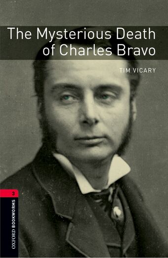 Oxford Bookworms Library Level 3 The Mysterious Death of Charles Bravo Pack book cover