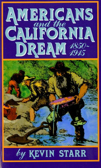 Americans and the California Dream, 1850-1915 book cover