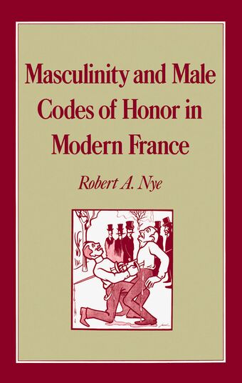 Masculinity and Male Codes of Honor in Modern France book cover