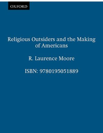 Religious Outsiders and the Making of Americans book cover