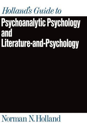 Holland's Guide to Psychoanalytic Psychology and Literature-and-Psychology book cover