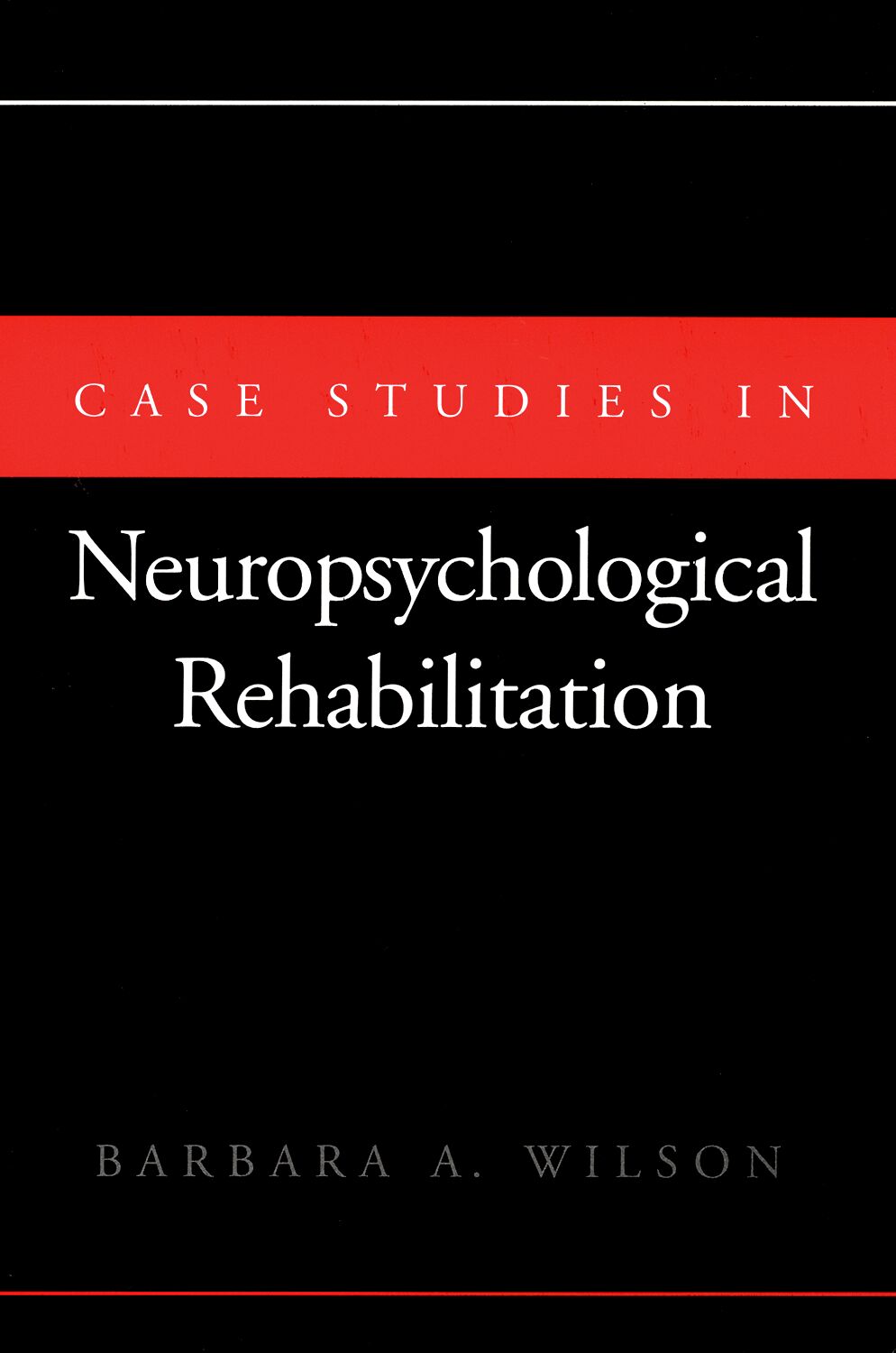 Case Studies in Neuropsychological Rehabilitation book cover