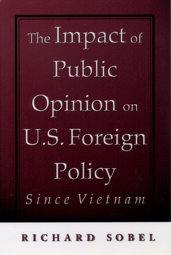 The Impact of Public Opinion on U.S. Foreign Policy since Vietnam book cover