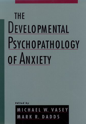 The Developmental Psychopathology of Anxiety book cover