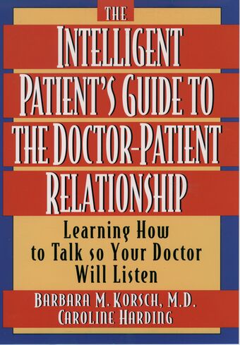 The Intelligent Patient's Guide to the Doctor-Patient Relationship book cover