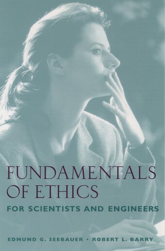 Fundamentals of Ethics for Scientists and Engineers book cover