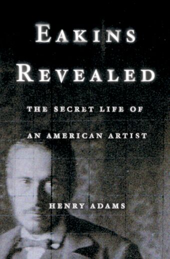 Eakins Revealed book cover