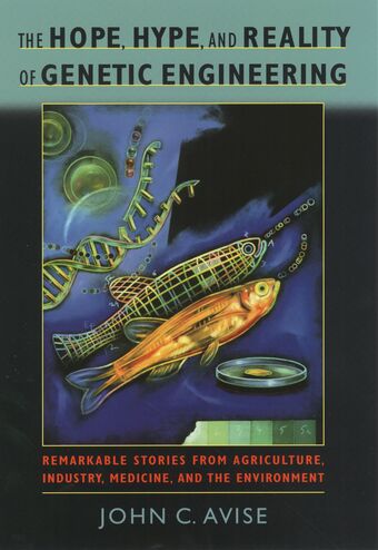 The Hope, Hype, and Reality of Genetic Engineering book cover