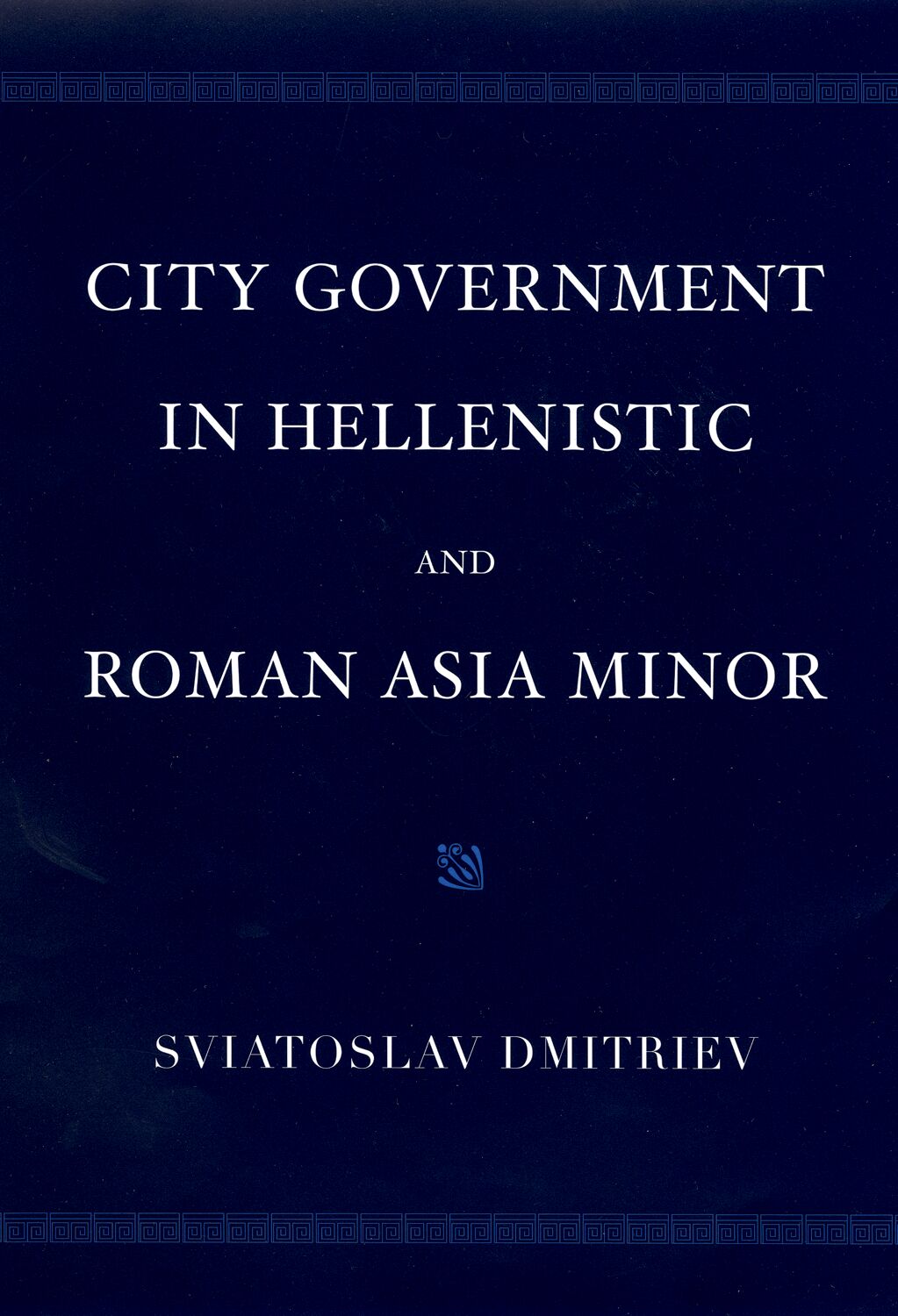City Government in Hellenistic and Roman Asia Minor book cover