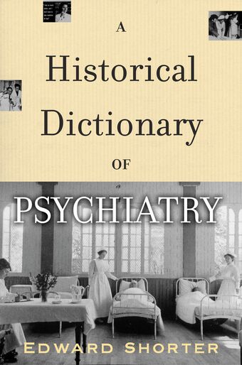 A Historical Dictionary of Psychiatry book cover