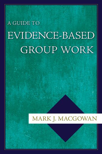 A Guide to Evidence-Based Group Work book cover