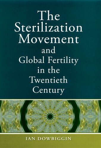 The Sterilization Movement and Global Fertility in the Twentieth Century book cover
