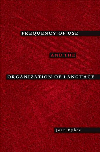 Frequency of Use and the Organization of Language book cover